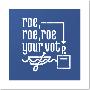 Roe, Roe, Roe Your Vote 3 Posters and Art